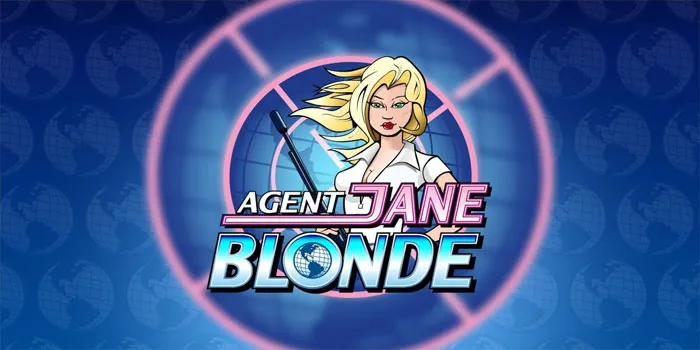 Agent Jane Blonde – Slot Gacor 100% Paling Mudah Jackpot