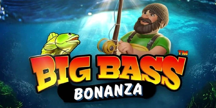 Trik Jitu Meraih Super Win di Slot Big Bass Bonanza